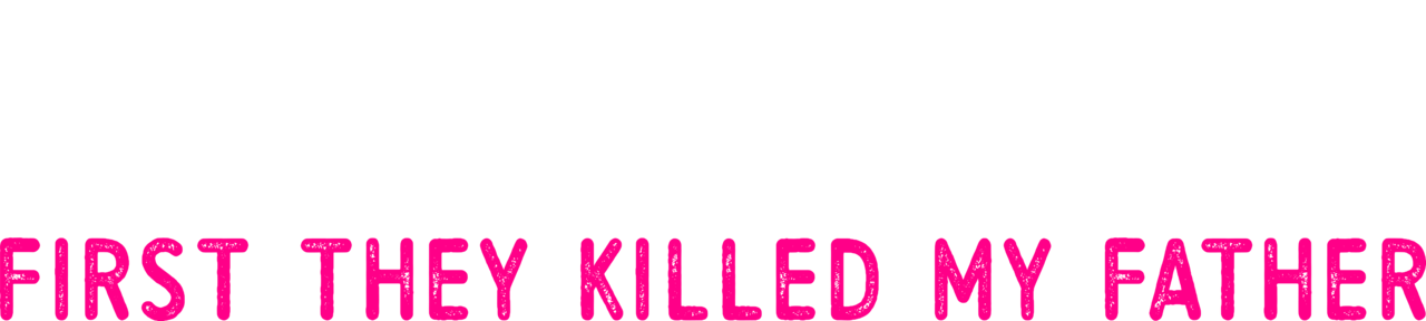 First They Killed My Father