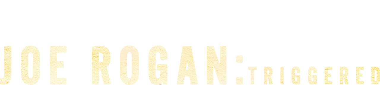 Joe Rogan: Triggered