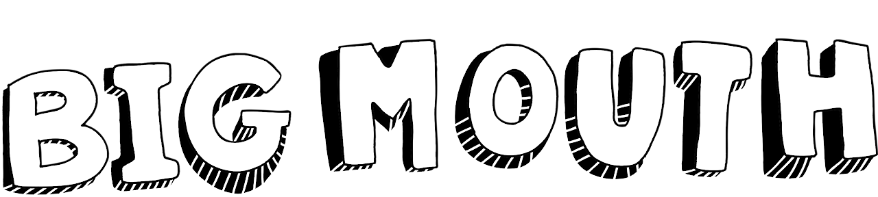 Big Mouth