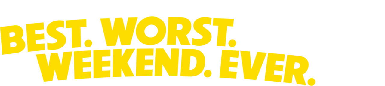 Best.Worst.Weekend.Ever.