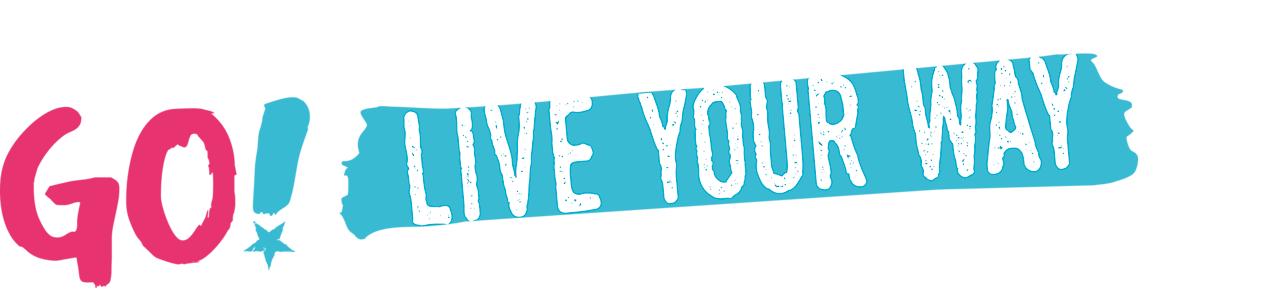 Go! Live Your Way