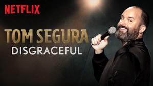 Tom Segura: Disgraceful