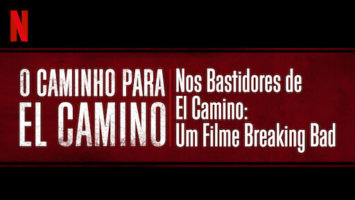 O Caminho para El Camino: Nos Bastidores de El Camino: Um Filme Breaking Bad
