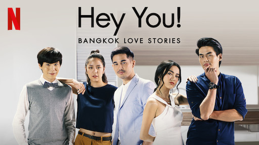 Bangkok Love Stories: Hey You!