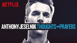 Anthony Jeselnik: Thoughts and Prayers