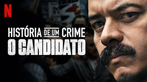 História de um Crime: O Candidato