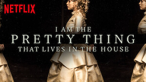 I Am the Pretty Thing That Lives in the House