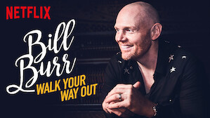 Bill Burr: Walk Your Way Out