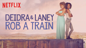 Deidra & Laney Rob a Train
