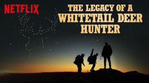 The Legacy of a Whitetail Deer Hunter