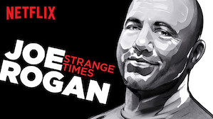 Joe Rogan: Strange Times
