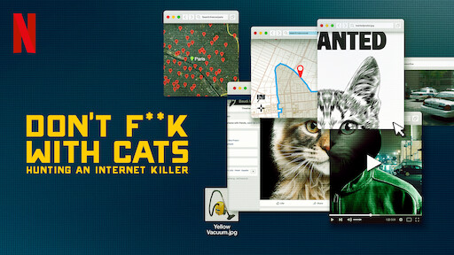 Don't F**k with Cats: Hunting an Internet Killer