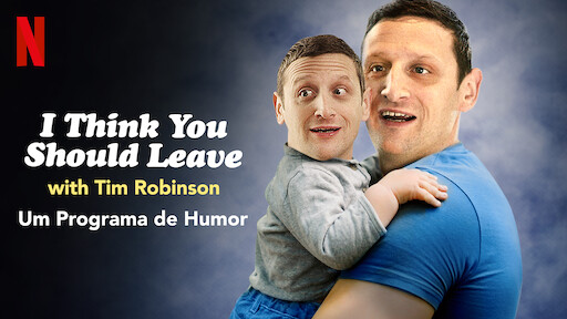 I Think You Should Leave with Tim Robinson