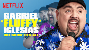 Gabriel "Fluffy" Iglesias: One Show Fits All
