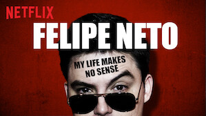 Felipe Neto: My Life Makes No Sense