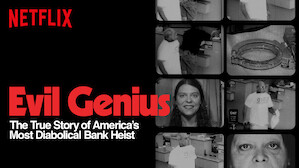 Evil Genius: the True Story of America's Most Diabolical Bank Heist